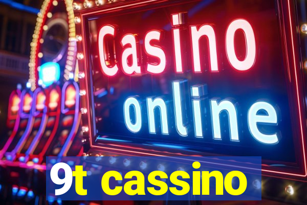 9t cassino